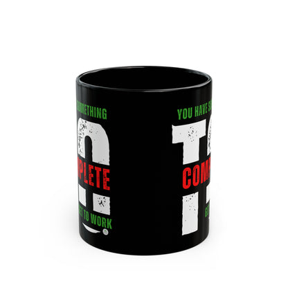 Get to work! Coffee Mug