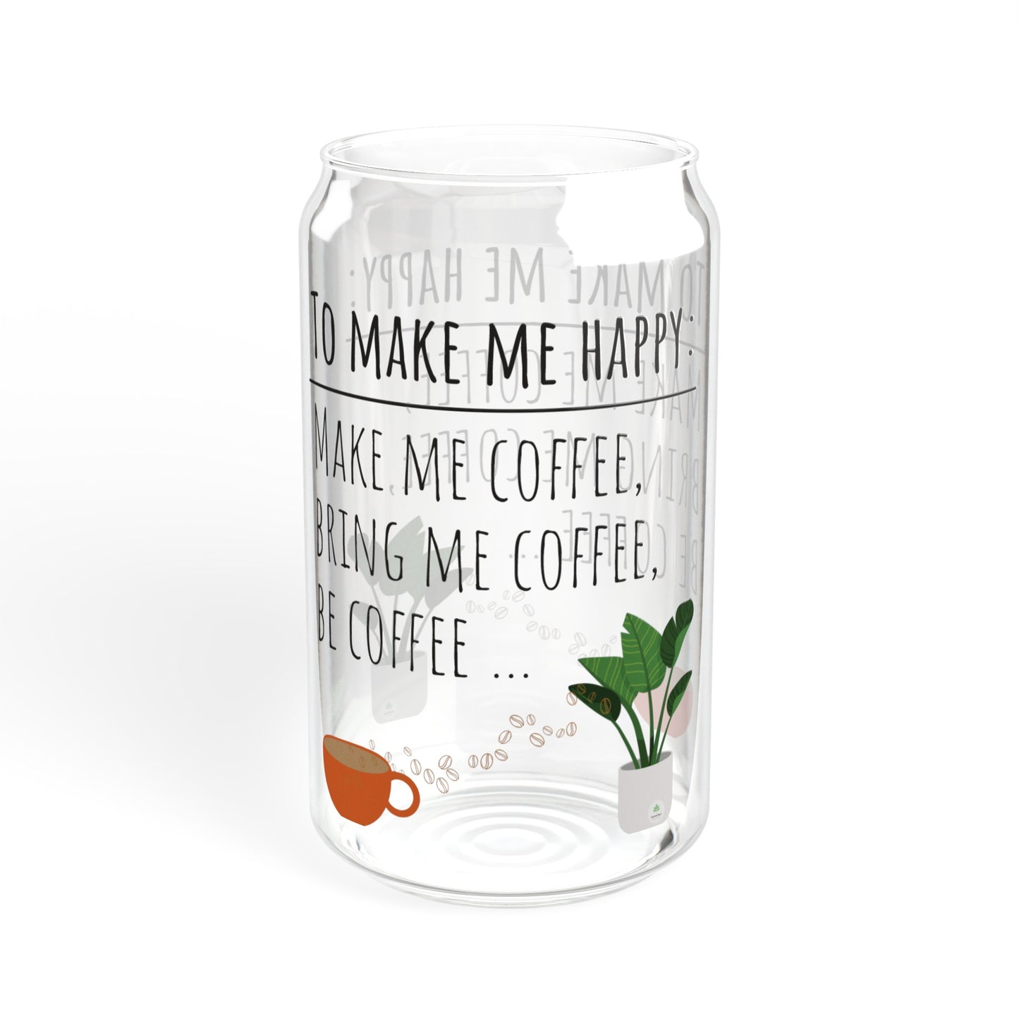 Make Me Happy Cold Glass Ice Coffee/ Juice Sipper