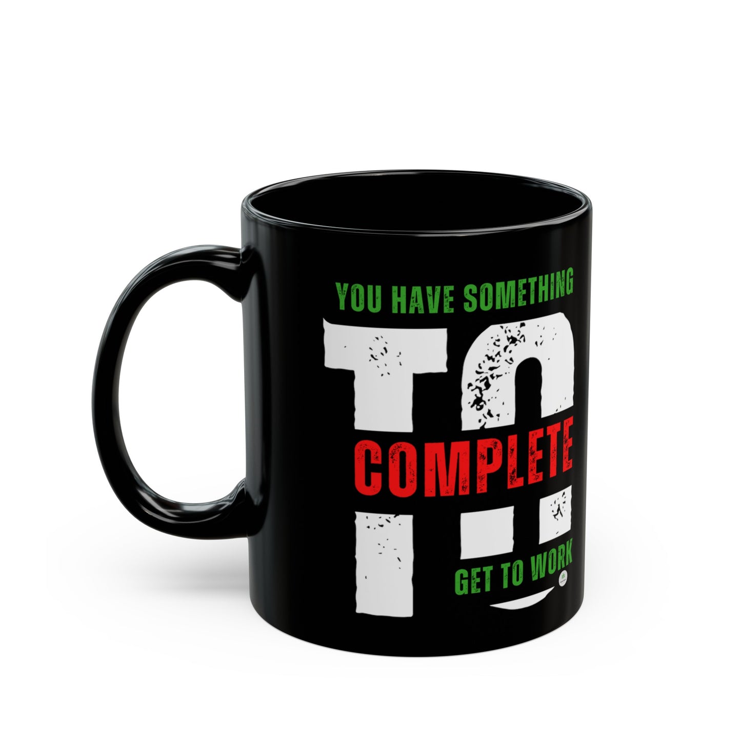 Get to work! Coffee Mug