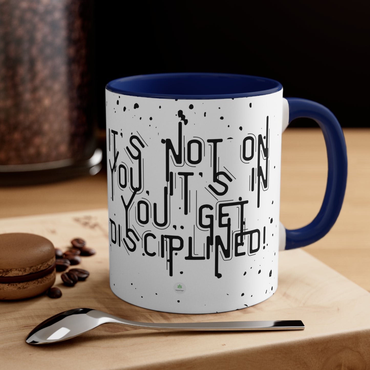 Get Disciplined! Hot Coffee Mug